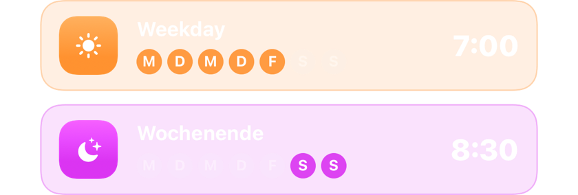 Ein Wecker für Wochentage um 7:00 Uhr und einer fürs Wochenende um 8:30 Uhr, jeweils auf eigene Tage gestellt