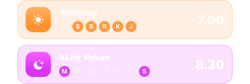 Alarm hari kerja pukul 07.00 dan alarm akhir pekan pukul 08.30, masing-masing pada harinya sendiri