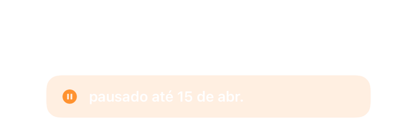 Um alarme pausado até 15 de abril em vez de excluído