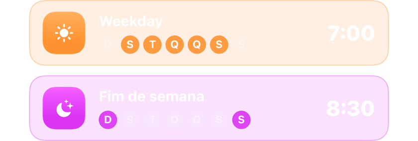 Um alarme de dias úteis às 7:00 e um de fim de semana às 8:30, cada um nos seus dias