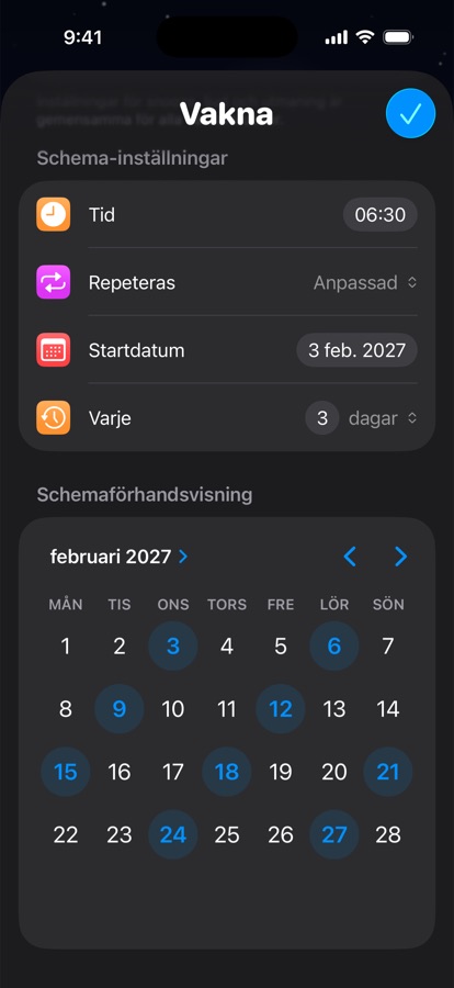 Ett eget uppvakningsschema som upprepas var tredje dag, med kalenderförhandsvisning